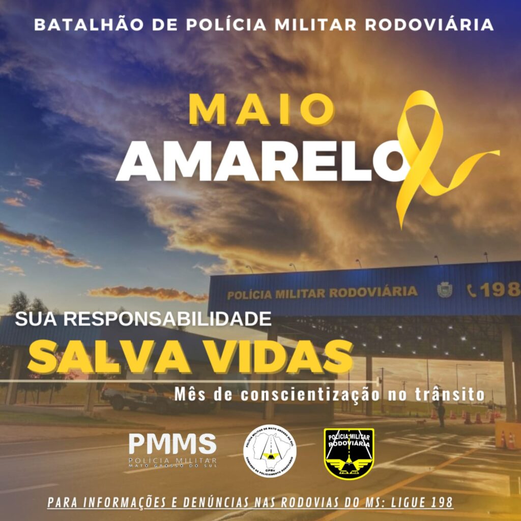 Batalhão de Polícia Militar Rodoviária inicia Campanha 'Maio Amarelo' em MS 1 Olhar 67 - Batalhão de Polícia Militar Rodoviária inicia Campanha 'Maio Amarelo' em MS